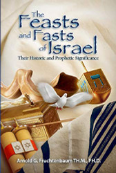 Feasts and Fasts of Israel: Their Historic and Prophetic Significance