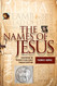 Names of Jesus: Discovering the Person of Jesus Christ through Scripture