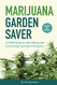 Marijuana Garden Saver: A Field Guide to Identifying and