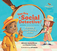 You Are a Social Detective! Explaining Social Thinking to Kids