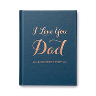 I Love You Dad: And Here's Why - A Keepsake Fill-in Gift Book to Honor Dad