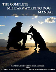 Complete Military Working Dog Manual