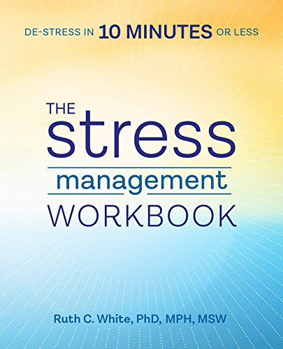 Stress Management Workbook: De-stress in 10 Minutes or Less