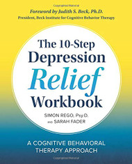 10-Step Depression Relief Workbook: A Cognitive Behavioral Therapy Approach