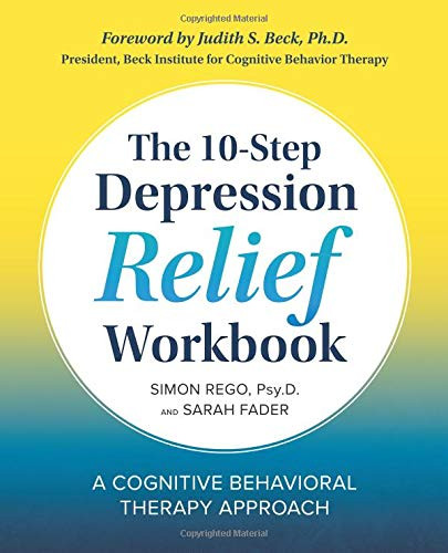 10-Step Depression Relief Workbook: A Cognitive Behavioral Therapy Approach