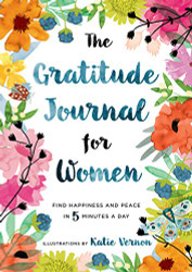 Gratitude Journal for Women: Find Happiness and Peace in 5 Minutes a Day