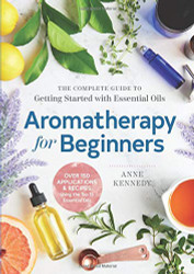 Aromatherapy for Beginners: The Complete Guide to Getting Started