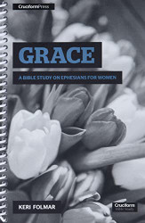 Grace: A Bible Study on Ephesians for Women