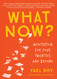 What Now?: Meditation for Your Twenties and Beyond
