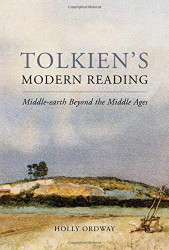 Tolkien's Modern Reading: Middle-earth Beyond the Middle Ages