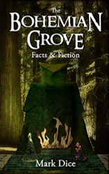 Bohemian Grove: Facts & Fiction