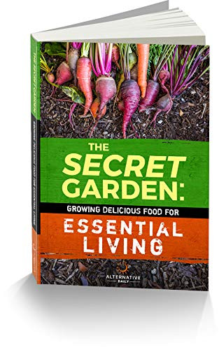 Secret Garden: Growing Delicious Food For Essential Living