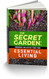 Secret Garden: Growing Delicious Food For Essential Living