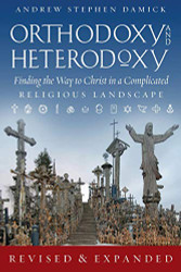Orthodoxy and Heterodoxy: Finding the Way to Christ in a