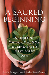Sacred Beginning: Nurturing Your Body Mind and Soul during