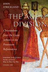 Age of Division: Christendom from the Great Schism to the