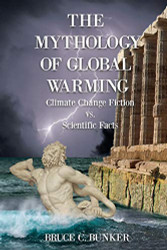 Mythology of Global Warming: Climate Change Fiction VS. Scientific Facts
