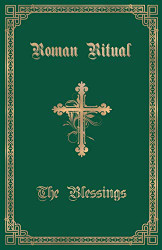 Roman Ritual: Volume III: The Blessings