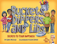 Buckets Dippers and Lids: Secrets to Your Happiness