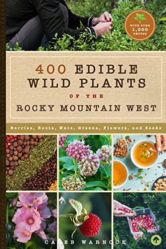 437 Edible Wild Plants of the Rocky Mountain West