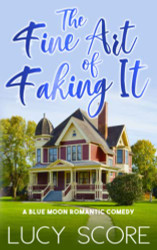 Fine Art of Faking It: A Small Town Love Story