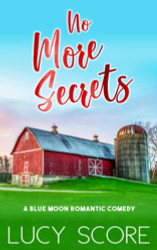 No More Secrets: A Small Town Love Story (Blue Moon)