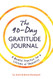 90-Day Gratitude Journal: A Mindful Practice for Lifetime of Happiness