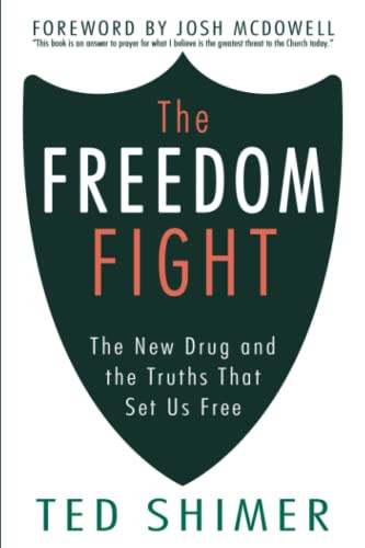 Freedom Fight: The New Drug and the Truths That Set Us Free