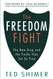 Freedom Fight: The New Drug and the Truths That Set Us Free