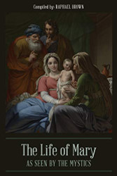 Life of Mary As Seen By the Mystics