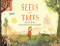 Seeds and Trees: A children's book about the power of words
