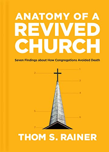 Anatomy of a Revived Church: Seven Findings of How Congregations Avoided Death