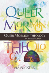 Queer Mormon Theology: An Introduction