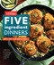 Five-Ingredient Dinners: 100+ Fast Flavorful Meals