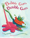 Bubble Gum Bubble Gum