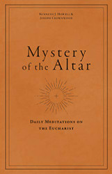 Mystery of the Altar: Daily Meditations on the Eucharist