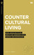 Countercultural Living