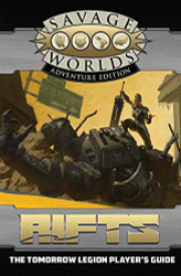 Rifts : The Tomorrow Legion Player's Guide Revised SWADE Edition