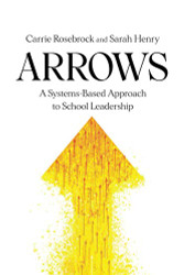 Arrows: A Systems-Based Approach to School Leadership