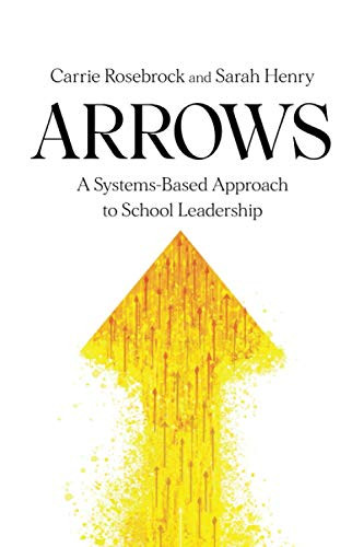 Arrows: A Systems-Based Approach to School Leadership