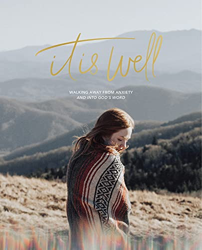 It Is Well: Walking Away From Anxiety and Into God's Word