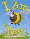 I Am a Bee: A Book About Bees for Kids