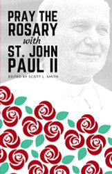 Pray the Rosary with Saint John Paul II
