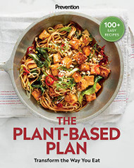 Prevention The Plant-Based Plan: Transform the Way You Eat