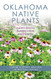 Oklahoma Native Plants--A Guide to Designing Landscapes to Attract