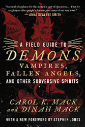 Field Guide to Demons Vampires Fallen Angels and Other Subversive Spirits