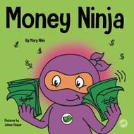 Money Ninja: A Children's Book About Saving Investing and Donating