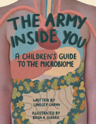 Army Inside You: A Children's Guide to the Microbiome