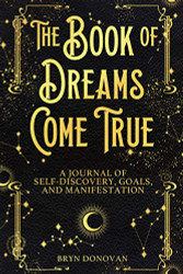 Book of Dreams Come True: A Journal of Self-Discovery