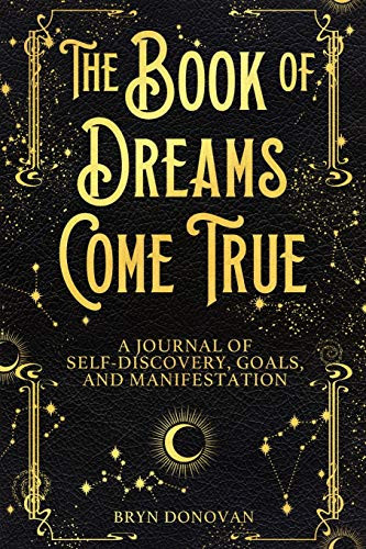 Book of Dreams Come True: A Journal of Self-Discovery